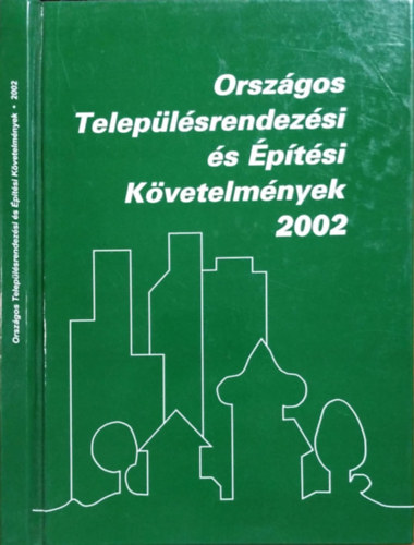 Kovcs Imre  (szerk.) - Orszgos Teleplsrendezsi s ptsi kvetelmnyek, 2002 (3., javtott kiads)