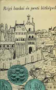 Wellner Istv�n  (v�logatta) - R�gi budai �s pesti l�tk�pek