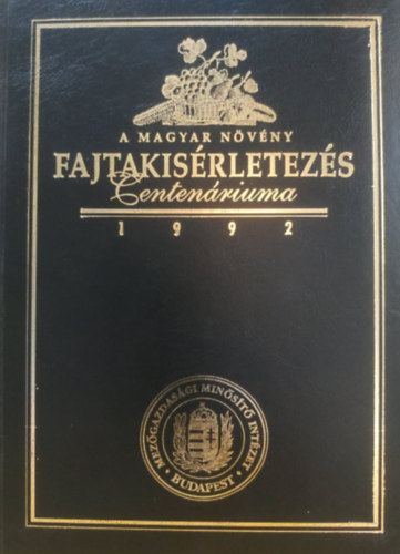 A Magyar nvny fajtakisrletezs Centenriuma 1992