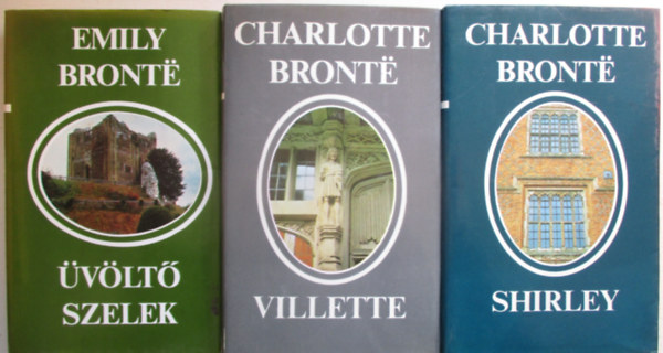 3 db Charlotte Bronte egy�tt: Shirley, Villette, �v�lt� szelek.