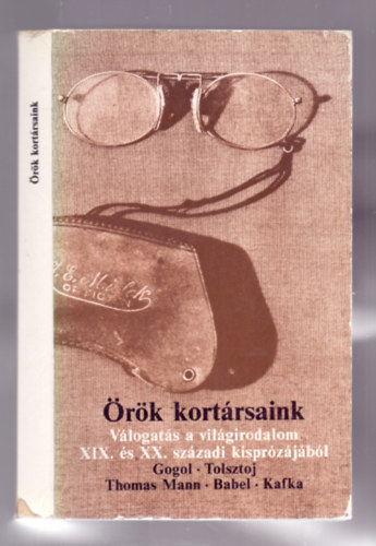 Horv�th Lajos  (szerk.) - �r�k kort�rsaink - V�logat�s a vil�girodalom XIX. �s. XX. sz�zadi kispr�z�j�b�l