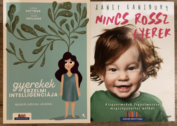2 db k�nyv a gyereknevel�sr�l - Nincs rossz gyerek, Gyerekek �rzelmi intelligenci�ja