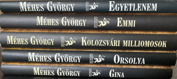 Méhes György - 5 db Méhes György könyv: Egyetlenem + Emmi + Kolozsvári milliomosok + Orsolya + Gina
