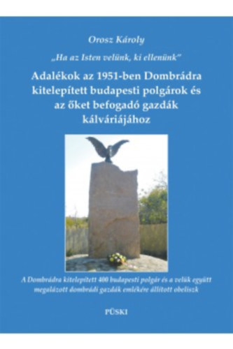 Adal�kok az 1951-ben Dombr�dra kitelep�tett budapesti polg�rok �s az �ket befogad� gazd�k k�lv�ri�j�hoz