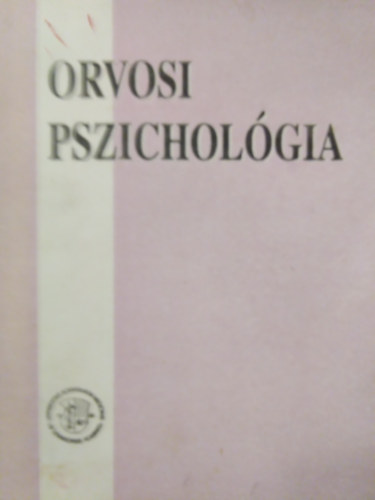 Orvosi pszicholgia - Az egszsgllektan s a magatartsorvosls alapjai