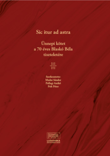 Sic Itur ad Astra - �nnepi k�tet a 70 �ves Blask� B�la tisztelet�re