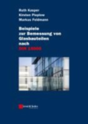 Ruth Kasper - Beispiele zur Bemessung von Glasbauteilen nach DIN 18008