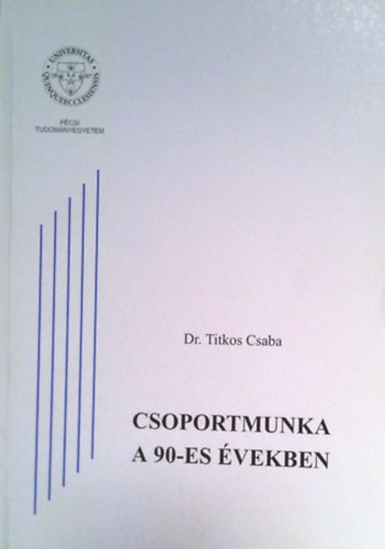 Dr. Titkos Csaba - Csoportmunka a 90-es vekben