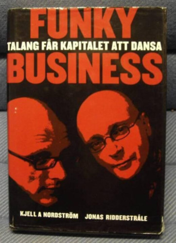 Funky business : talang far kapitalet att dansa (Funky zlet: a tehetsg tncra perdti a tkt)(Bookhouse)