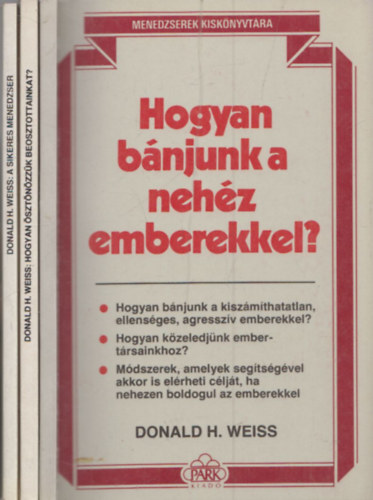 3db a Menedzserek Kisknyvtra sorozatbl: Hogyan bnjunk a nehz emberekkel? + Hogyan sztnzzk a beosztottainkat? + A sikeres menedzser