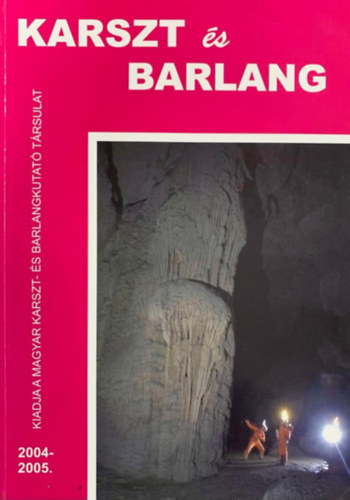 Hazslinszky Tamás  (szerk.) - Karszt és barlang (2004-2005)