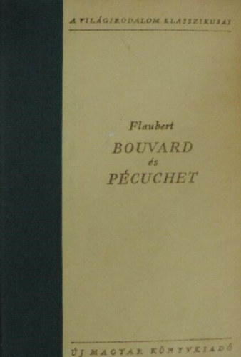 Bouvard �s P�cuchet - A vil�girodalom klasszikusai (Bouvard et P�cuchet) - T�th �rp�d ford�t�s�ban