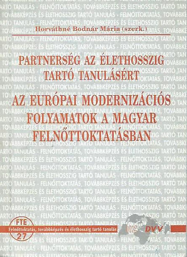 Horvthn Bodnr Mria  (szerk.) - Az eurpai modernizcis folyamatok a magyar felnttoktatsban