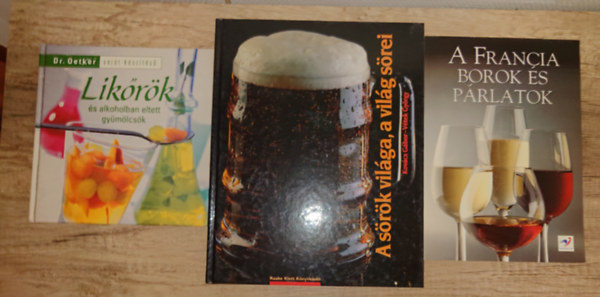3 könyv alkoholos italokról: Likőrök, A sörök világa, a világ sörei, Francia borok és párlatok