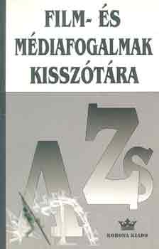 Muhi-P�pai-Varr�-Vidovszky - Film- �s m�diafogalmak kissz�t�ra A-ZS