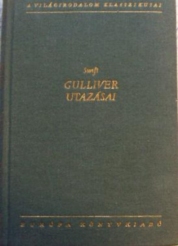 Jonathan Swfit - Gulliver utazsai (Szentkuthy Mikls fordtsa)