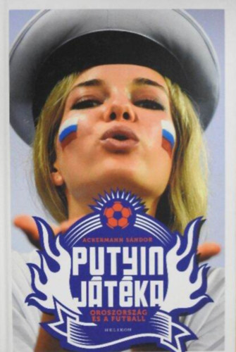 Putyin j�t�ka //Oroszorsz�g �s a futball//