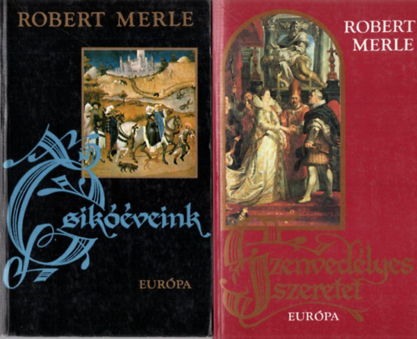 2 db Robert Merle: Szenvedlyes szeretet + Csikveink