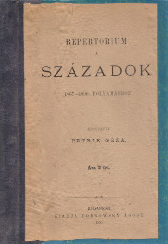 Petrik Gza  (szerk.) - Repertorium a Szzadok 1867-1890. folyamaihoz.