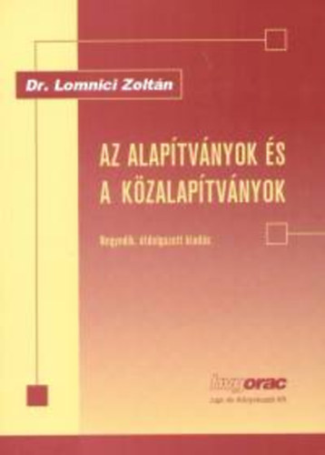 Dr. Lomnici Zolt�n - Az alap�tv�nyok �s k�zalap�tv�nyok