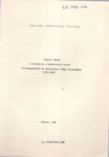 A rendisg s a npkpviselet kztt - Tartomnygylsek s vlasztjog a Nmet Szvetsgben ( 1815-1848 )- Doktori rtekezs Tzisei 1985