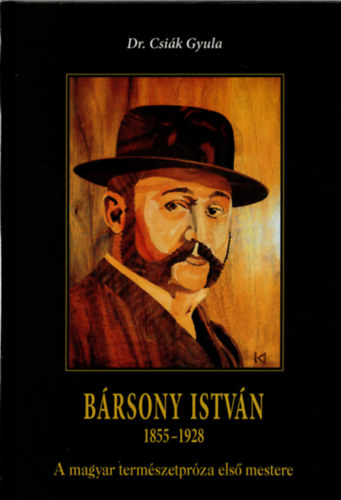BRSONY ISTVN 1855-1928 A magyar termszetprza els mestere