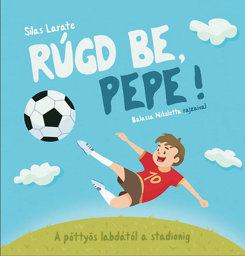 Silas Larate - Rgd be, Pepe! - A pttys labdtl a stadionig