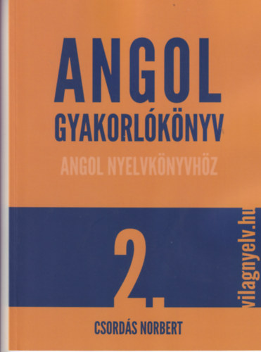 Csords Norbert - Angol gyakorlknyv angol nyelvknyvhz 2.