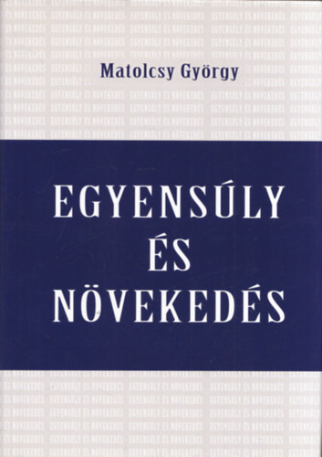 Egyensly s nvekeds (Konszolidci s stabilizci Magyarorszgon 2010-2014)