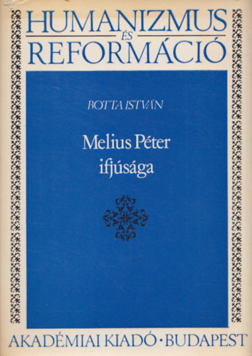 Botta Istvn - Melius Pter ifjsga (Humanizmus s reformci)