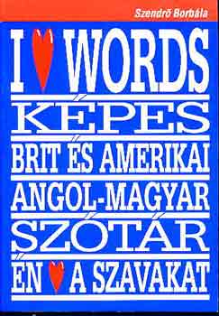 I love words (Kpes brit s amerikai angol-magyar sztr)