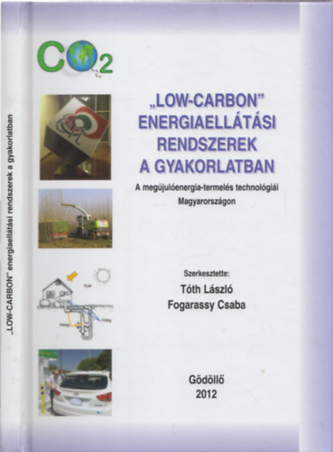 "Low-Carbon" energiaelltsi rendszerek a gyakorlatban - A megjulenergia-termels technolgii Magyarorszgon