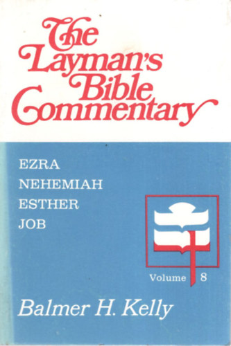 The Layman's Bible Commentary  8 - Ezra Nehemiah Esther Job