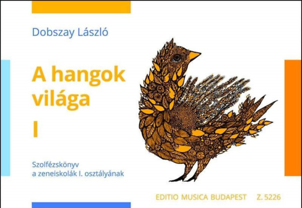 Dobszay L�szl� - A hangok vil�ga - Szolf�zsk�nyv a zeneiskol�k I. oszt�ly�nak