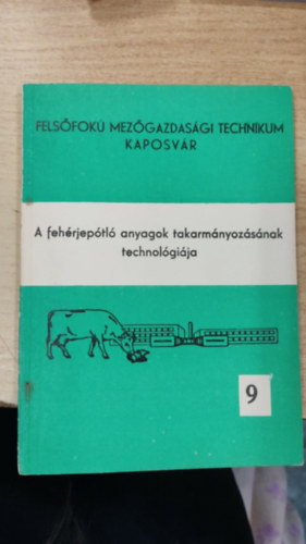 A feh�rjep�tl� anyagok takarm�nyoz�s�nak technol�gi�ja