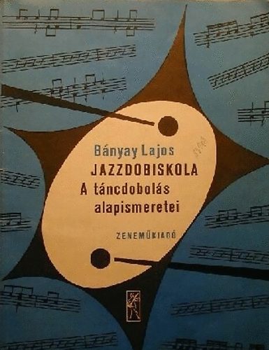 Bnyay Lajos - Jazzdobiskola - A tncdobols alapismeretei