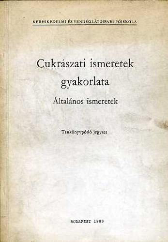 Cukrszati ismeretek gyakorlata - ltalnos ismeretek