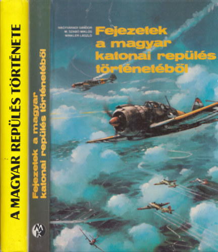 M. Szabó Miklós, Winkler László Nagyváradi Sándor - 2 db repüléstörténet: Fejezetek a magyar katonai repülés történetéből + A magyar repülés története