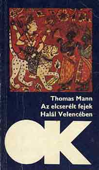 Thomas Mann - Az elcserlt fejek-Hall Velencben