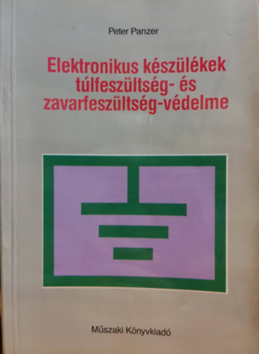 Elektronikus k�sz�l�kek t�lfesz�lts�g- �s zavarfesz�lts�g-v�delme