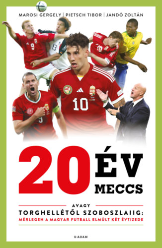 Marosi Gergely, Pietsch Tibor Jand Zoltn - 20 v, 20 meccs