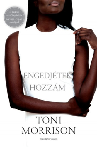 Toni Morrison - Engedjtek hozzm