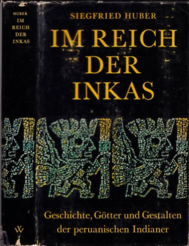 Siegfried Huber - Im Reich der Inkas