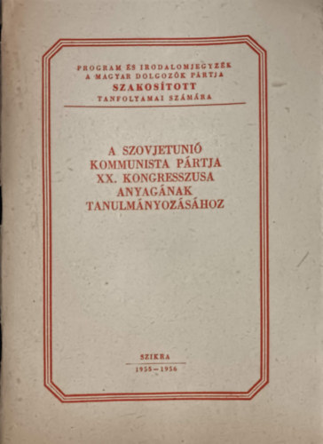 A Szovjetuni Kommunista Prtja XX. kongresszusa anyagnak tanulmnyozshoz