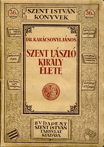 Karcsonyi Jnos - Szent Lszl kirly lete