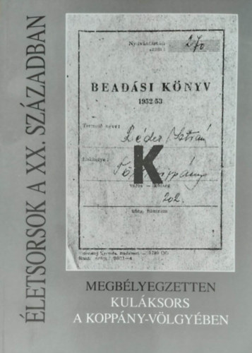 Szab Rbertn - Dr. Sipos Imre SJP - Megblyegzetten - Kulksors a Koppny-vlgyben