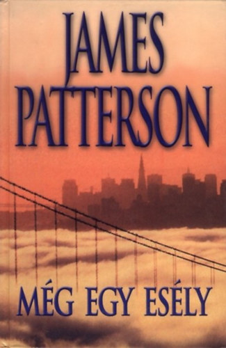 James Patterson - M�g egy es�ly