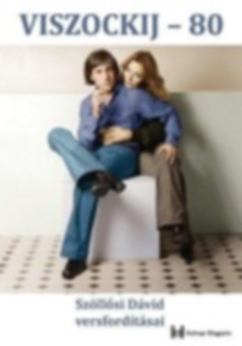 Viszockij 80 - Sz�ll�si D�vid versford�t�sai