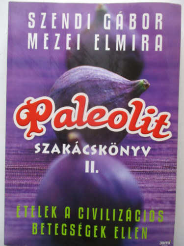 Szendi Gbor; Mezei Elmira - Paleolit szakcsknyv II.