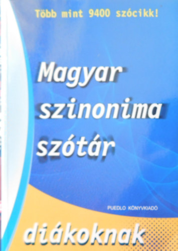 Magyar szinonima sz�t�r di�koknak - T�bb mint 9400 sz�cikk